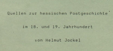 Buch über die Postverhältnisse in Hessen - 18. Jahrhundert bis etwa 1910/1915